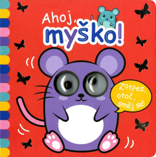 Okatá knížka - Ahoj, myško! - 