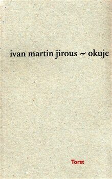 Okuje - Ivan Martin Jirous