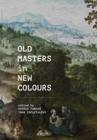 Old Masters in New Colours - Jana Zapletalová,Patrik Farkaš