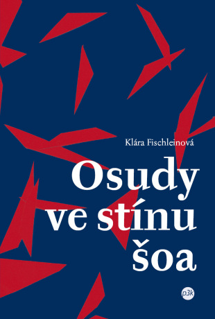 Osudy ve stínu šoa - Klára Fischleinová