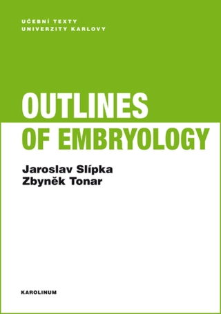 Outlines of Embryology - Jaroslav Slípka,Zbyněk Tonar