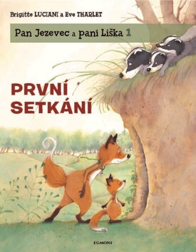 Pan Jezevec a paní Liška 1 První setkání (Defekt) - Eve Tharletová,Brigitte Luciani