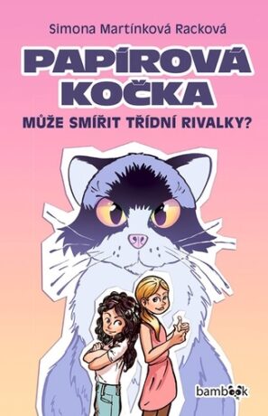 Papírová kočka - Může smířit třídní rivalky? - Petr Kopl,Simona Martínková-Racková