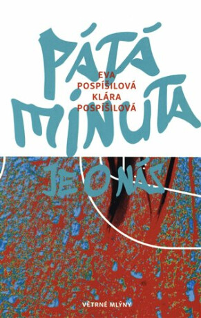 Pátá minuta je o nás - Eva Pospíšilová,Klára Pospíšilová