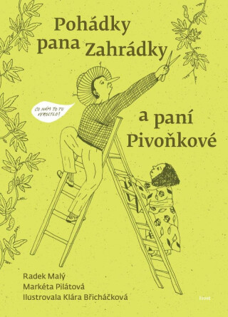 Pohádky pana Zahrádky a paní Pivoňkové - Markéta Pilátová,Radek Malý