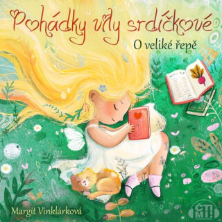 Pohádky víly srdíčkové – O veliké řepě - Margit Vinklárková