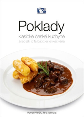 Poklady klasické české kuchyně (Defekt) - Roman Vaněk,Jana Vaňková