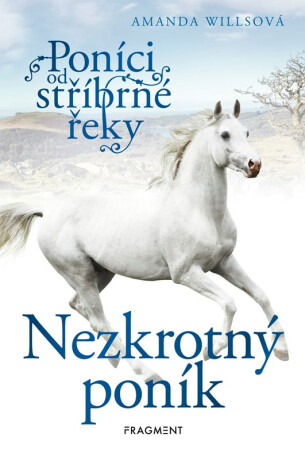 Poníci od stříbrné řeky – Nezkrotný poník - Amanda Willsová