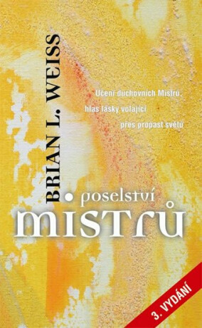 Poselství Mistrů - 3. vydání - Brian L. Weiss