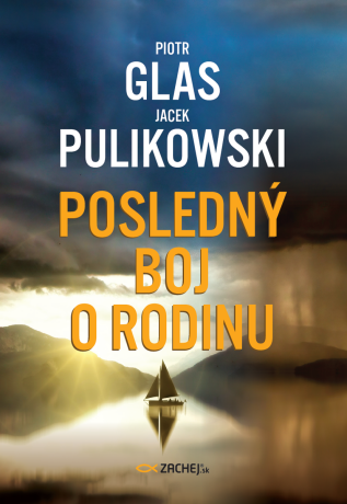 Posledný boj o rodinu - Piotr Glas,Jacek Pulikowski