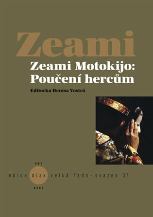 Poučení hercům - Denisa Vostrá,Zeami Motokijo