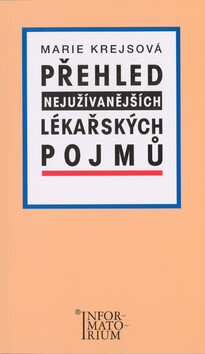 Přehled nejužívanějších lékařských pojmů - Marie Krejsová