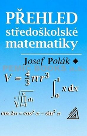 Přehled středoškolské matematiky - Josef Polák