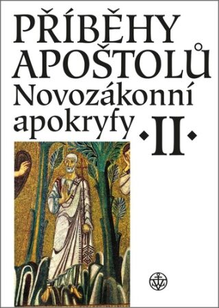 Příběhy apoštolů. Novozákonní apokryfy II. (Defekt) - Jan A. Dus,Petr Pokorný