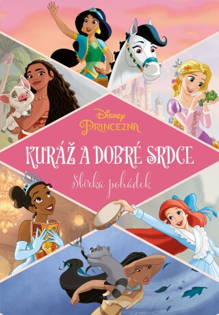 Princezna - Kuráž a dobré srdce - Sbírka pohádek -  Kolektiv