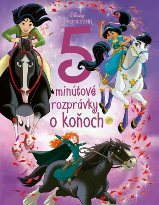 Princezné - 5-minútové rozprávky o koňoch - 