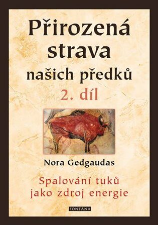 Přirozená strava našich předků - 2. díl - Nora T. Gedgaudas