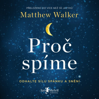 Proč spíme - Matthew Walker