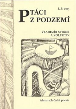 Ptáci z podzemí - Vladimír Stibor,kolektiv autorů