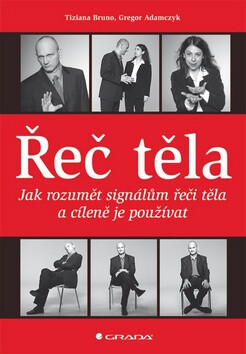 Řeč těla - Jak rozumět signálům řeči těla a cíleně je používat - Gregor Adamczyk,Bruno Tiziana