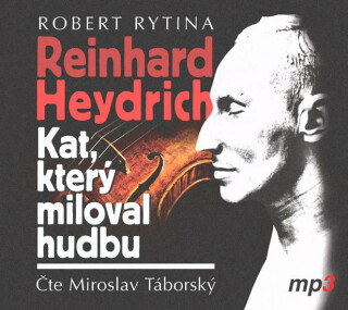 Reinhard Heydrich - Kat, který miloval hudbu - Robert Rytina