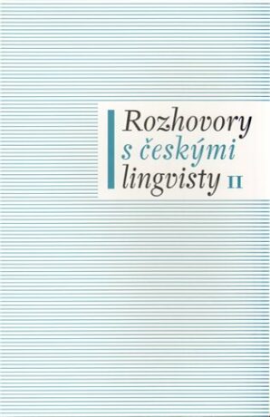 Rozhovory s českými lingvisty II. - Jan Chromý,Eva Lehečková