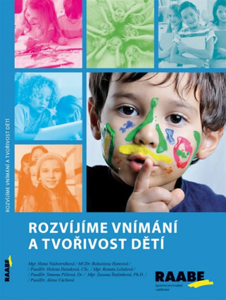 Rozvíjíme vnímání a tvořivost dětí - Simona Pišlová,PaedDr. Helena Hazuková,Hana Nádvorníková,Alena Váchová,Bohuslava Hanzová,Zuzana Štefánková,Renata Ležalová