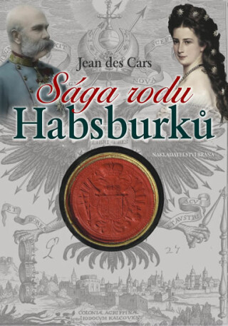 Sága rodu Habsburků - Jean des Cars