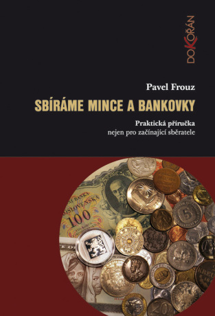 Sbíráme mince a bankovky - Pavel Frouz