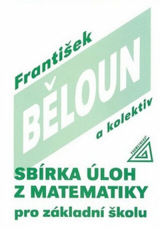 Sbírka úloh z matematiky pro základní školu - František Běloun