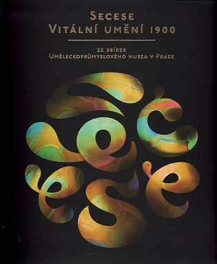 Secese - vitální umění 1900 - Radim Vondráček,Lucie Vlčková