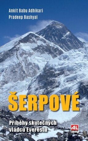 Šerpové - Příběhy skutečných vládců Everestu - Ankit Babu Adhikari,Pradeep Bashyal