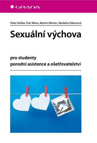 Sexuální výchova - Petr Weiss,Martin Němec,Koliba Peter,Markéta Dibonová