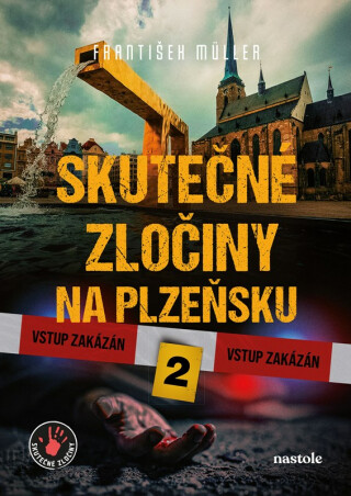 Skutečné zločiny na Plzeňsku 2 - František Müller,Milan Říský