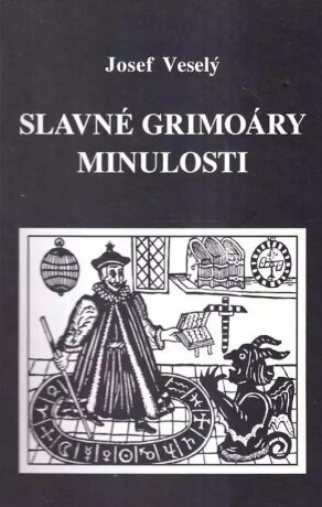 Slavné grimoáry minulosti - Josef Veselý