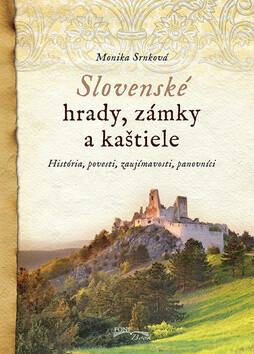 Slovenské hrady, zámky a kaštiele - Monika Srnková