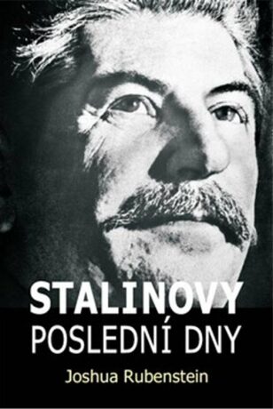 Stalinovy poslední dny - Joshua Rubenstein