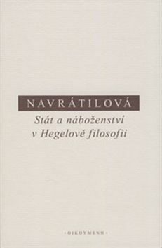 Stát a náboženství v Hegelově filosofii - Olga Navrátilová