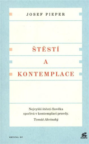 Štěstí a kontemplace - Josef Pieper