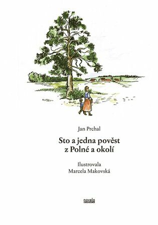 Sto a jedna pověst z Polné a okolí - Jan Prchal,Marcela Makovská