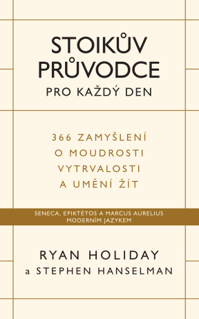 Stoikův průvodce pro každý den - Ryan Holiday