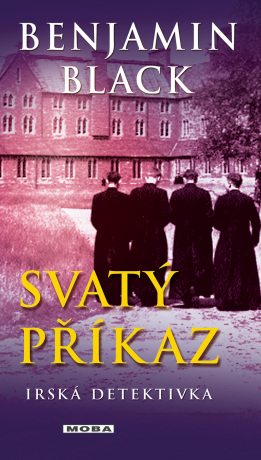 Svatý příkaz - Benjamin Black