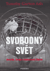 Svobodný svět - Timothy Garton Ash