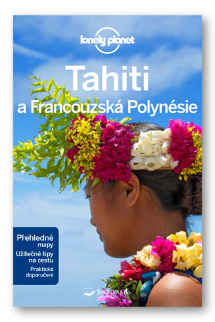 Tahiti a Francouzská Polynésie - Lonely Planet - Blond Becca,Brash Celeste,Rogers Hillary