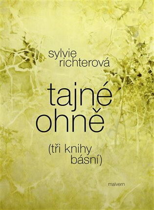 Tajné ohně - Sylvie Richterová