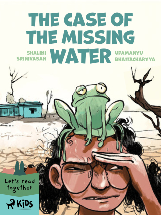 The Case of the Missing Water - Shalini Srinivasan,Upamanyu Bhattacharyya