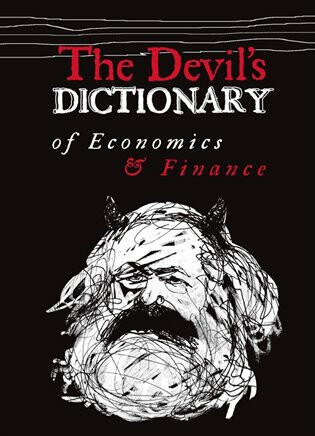 The Devil's Dictionary of Economics & Finance - Pavel Kohout