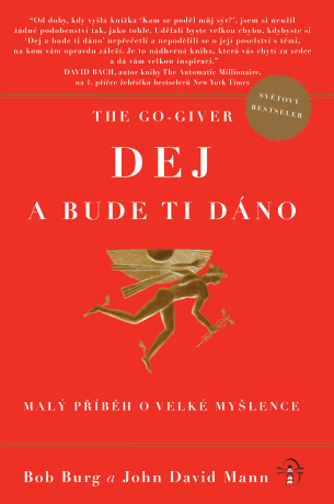 The Go-Giver: Dej a bude ti dáno - John David Mann,Bob Burg