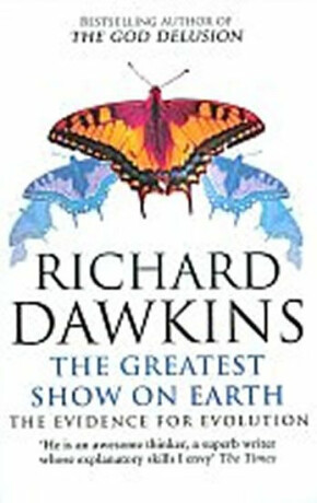 The Greatest Show on Earth : The Evidence for Evolution - Richard Dawkins