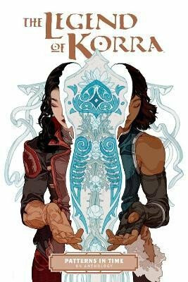 The Legend Of Korra: Patterns In Time (Defekt) - Michael Dante DiMartino